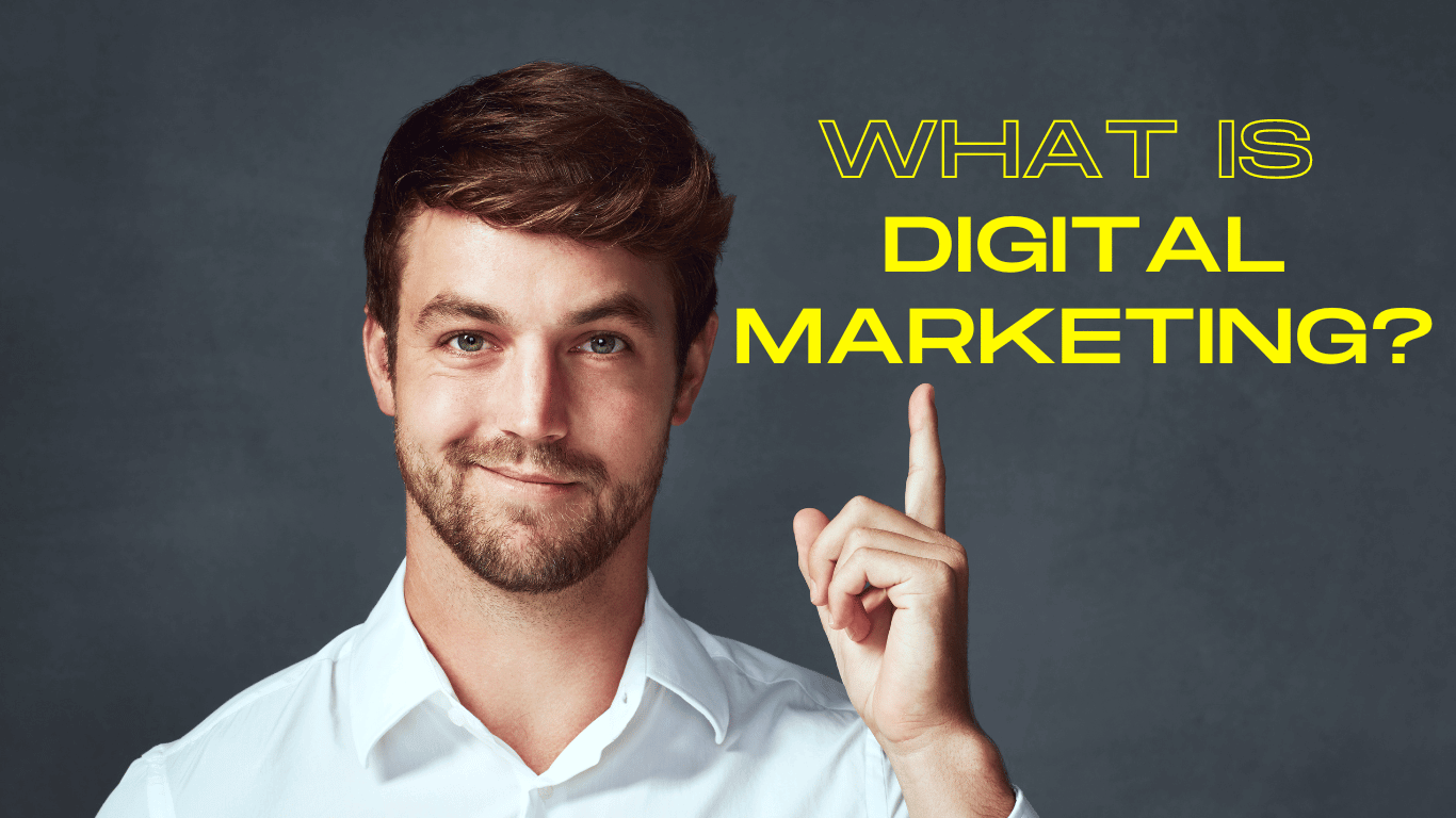 What is Digital Marketing?